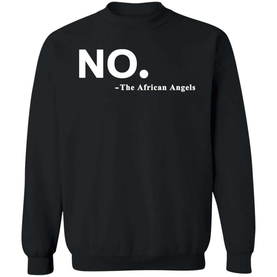 No The African AngelsT Shirt Black Hoodie Sweatshirt - Teechipus
