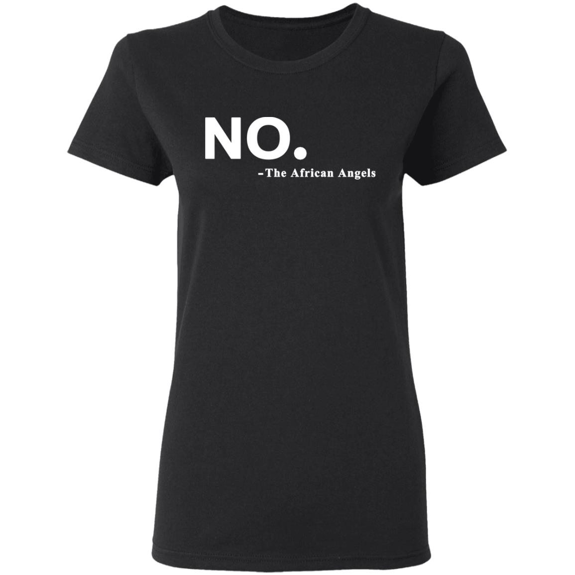 No The African AngelsT Shirt Black Hoodie Sweatshirt - Teechipus