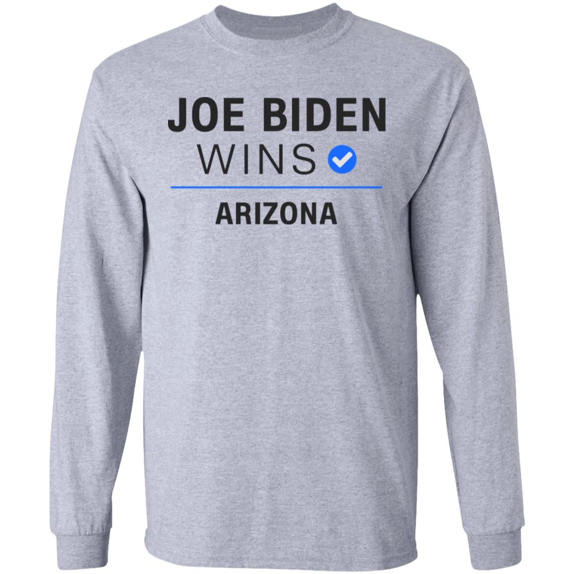 Joe Biden Wins Arizona T Shirt White Hoodie Sweatshirt - Teechipus