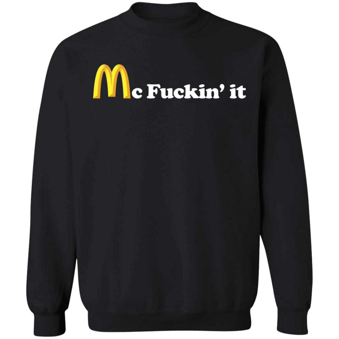 Mc Fuckin it SHIRT Black Hoodie Sweatshirt - Teechipus