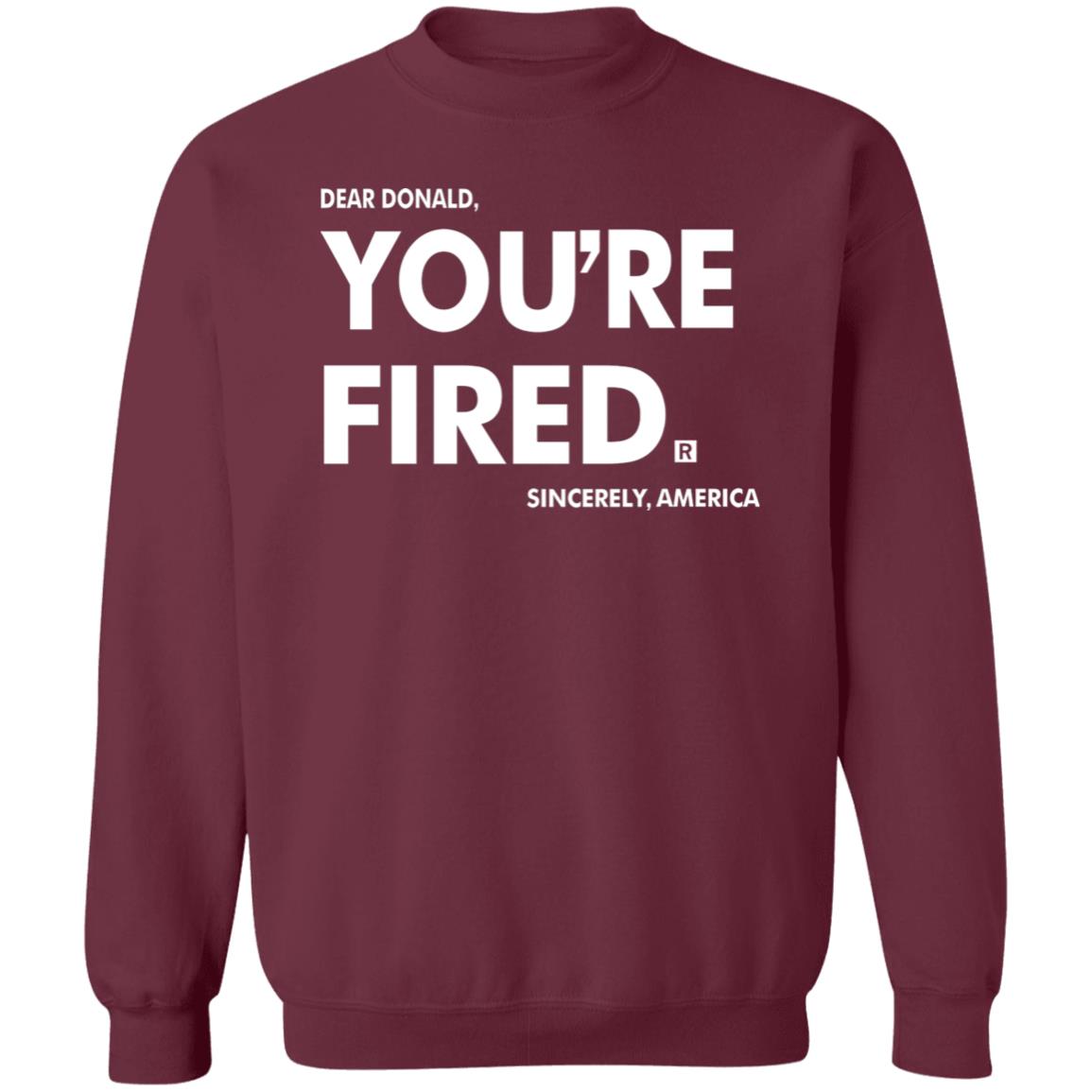 you're fired SHIRT Black Hoodie Sweatshirt - Teechipus