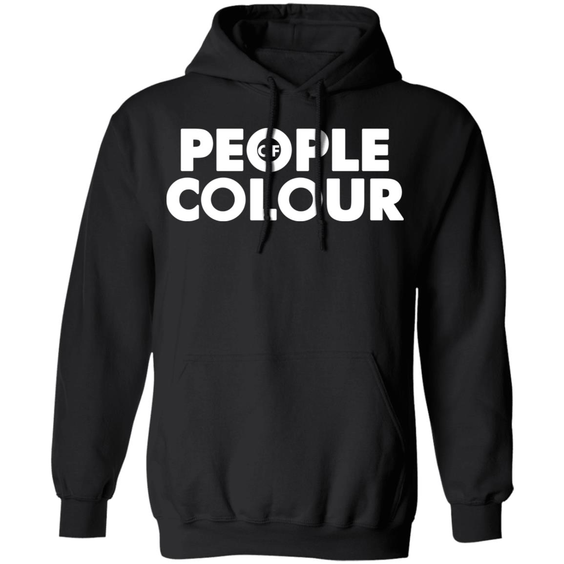 People Of Colour Shirt Hoodie Sweatshirt - Teechipus