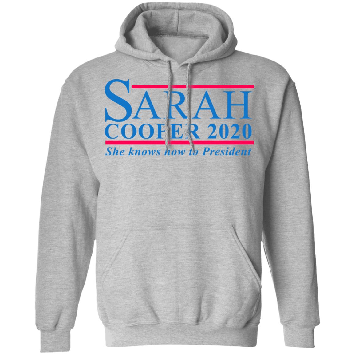 Sarah Cooper For President Shirt Hoodie Sweatshirt - Teechipus
