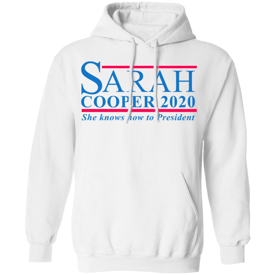 Sarah Cooper For President Shirt Hoodie Sweatshirt - Teechipus