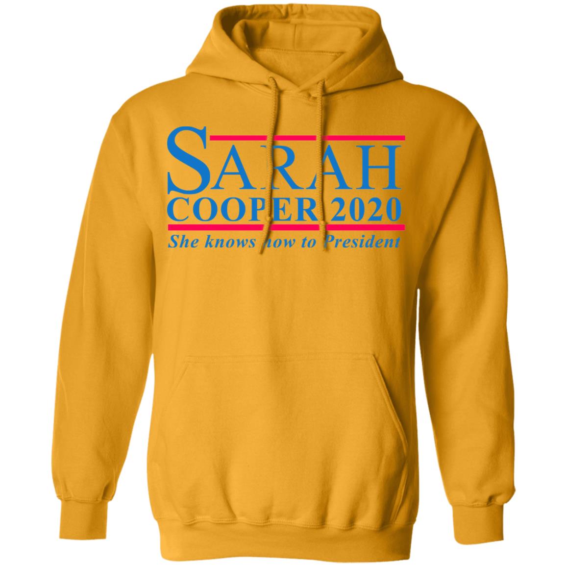 Sarah Cooper For President Shirt Hoodie Sweatshirt - Teechipus