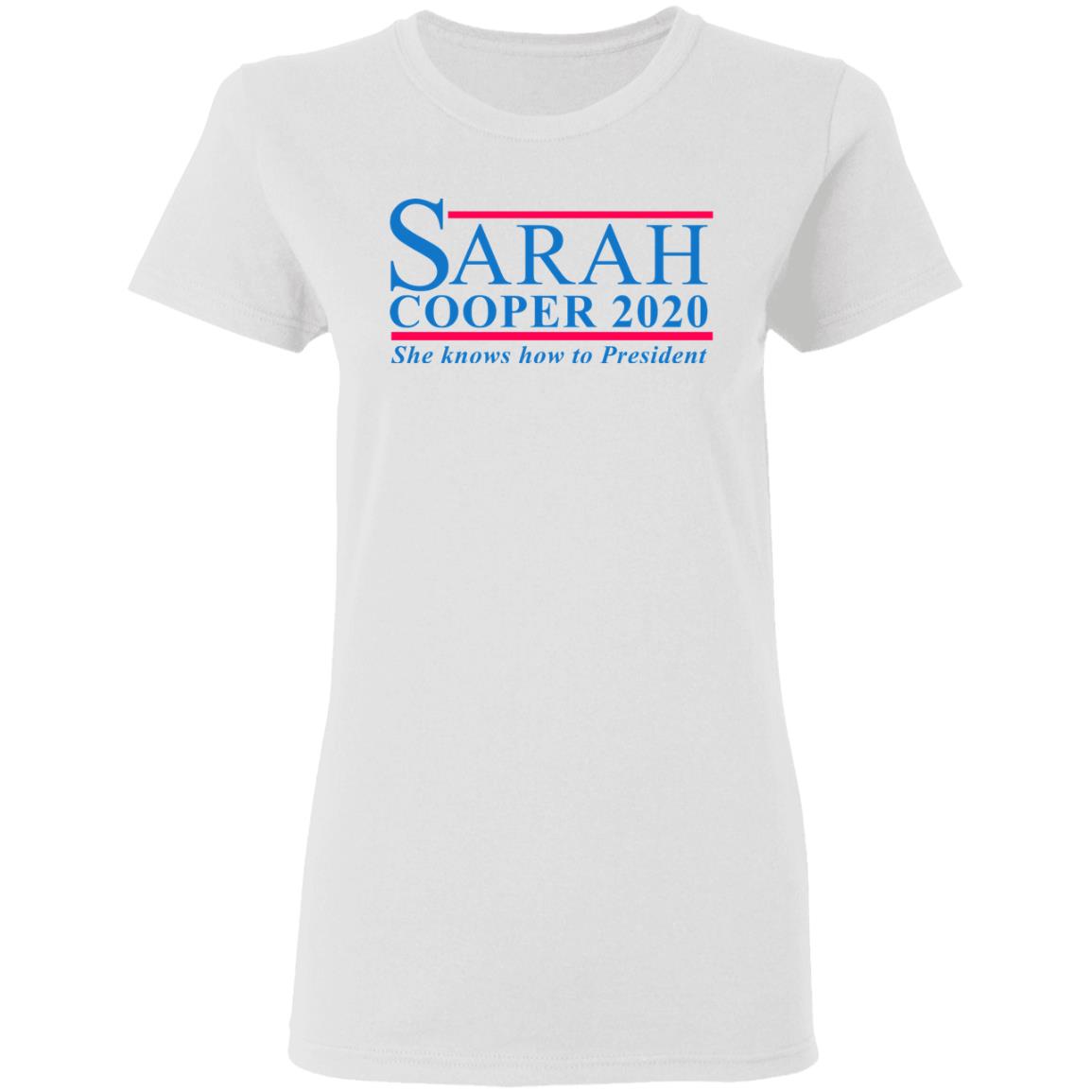 Sarah Cooper For President Shirt Hoodie Sweatshirt - Teechipus
