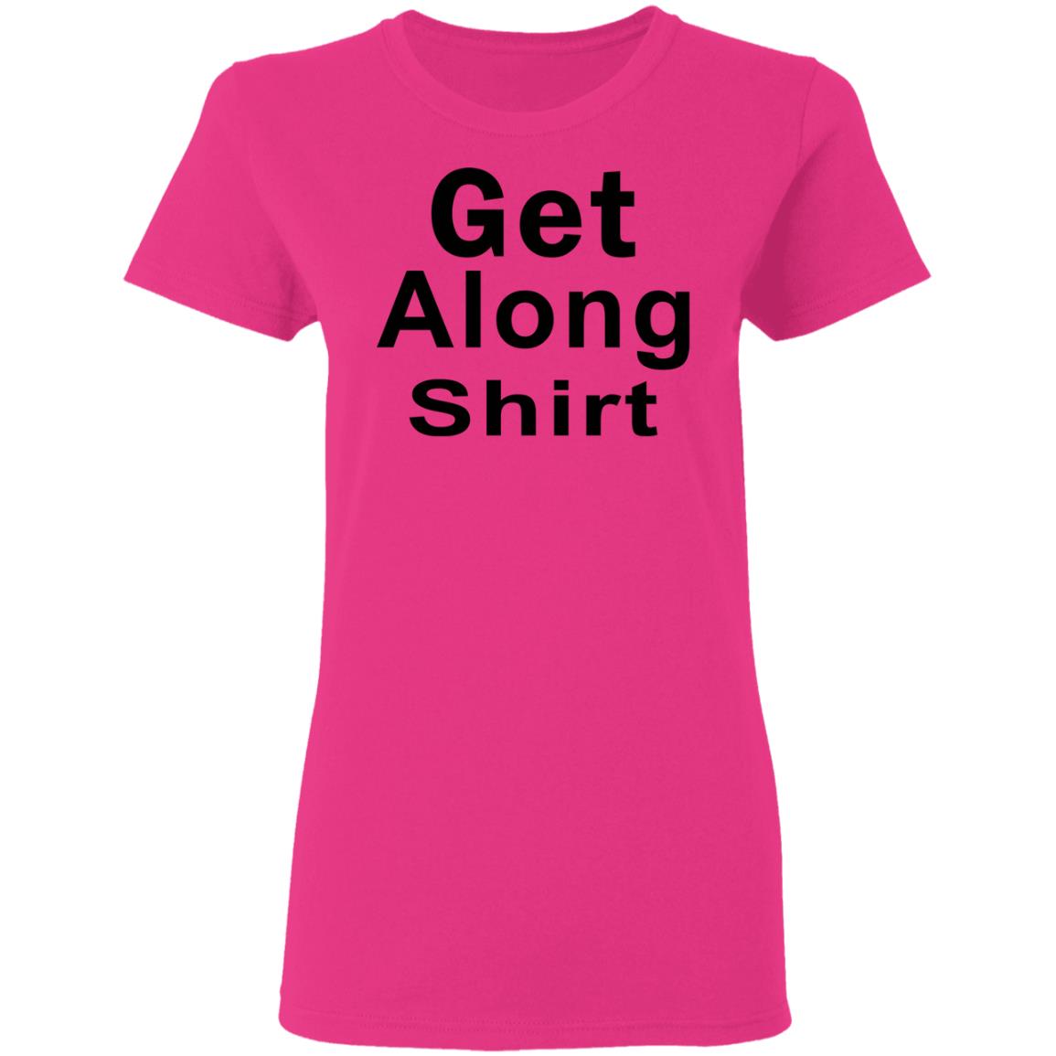 Get Along SHIRT Hoodie Sweatshirt - Teechipus