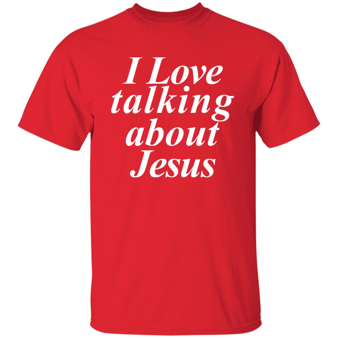 I Love Talking About Jesus Blcak T Shirt Hoodie Sweatshirt - Teechipus