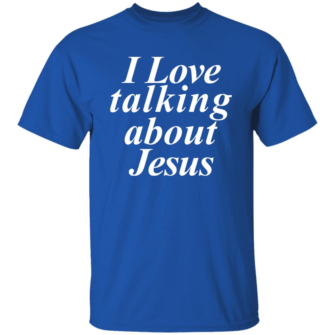 I Love Talking About Jesus Blcak T Shirt Hoodie Sweatshirt - Teechipus