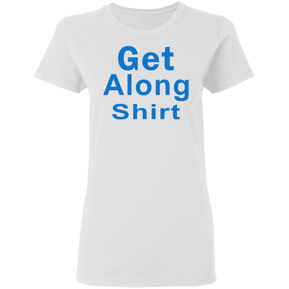 The Get Along SHIRT Hoodie Sweatshirt - Teechipus