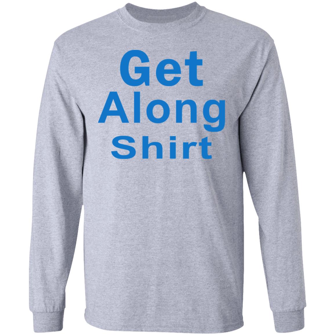 The Get Along SHIRT Hoodie Sweatshirt - Teechipus