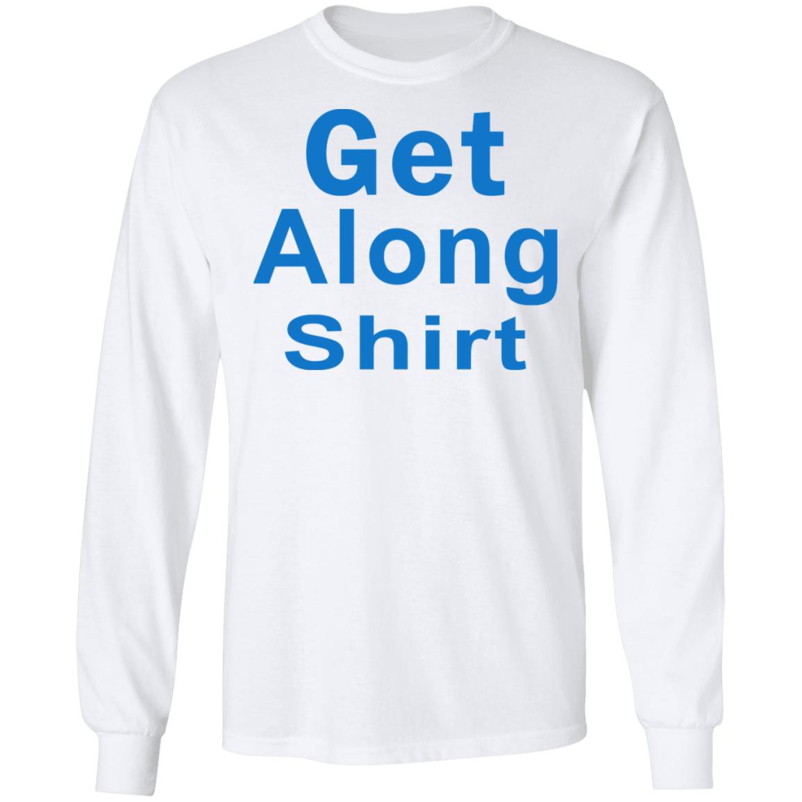 The Get Along SHIRT Hoodie Sweatshirt - Teechipus