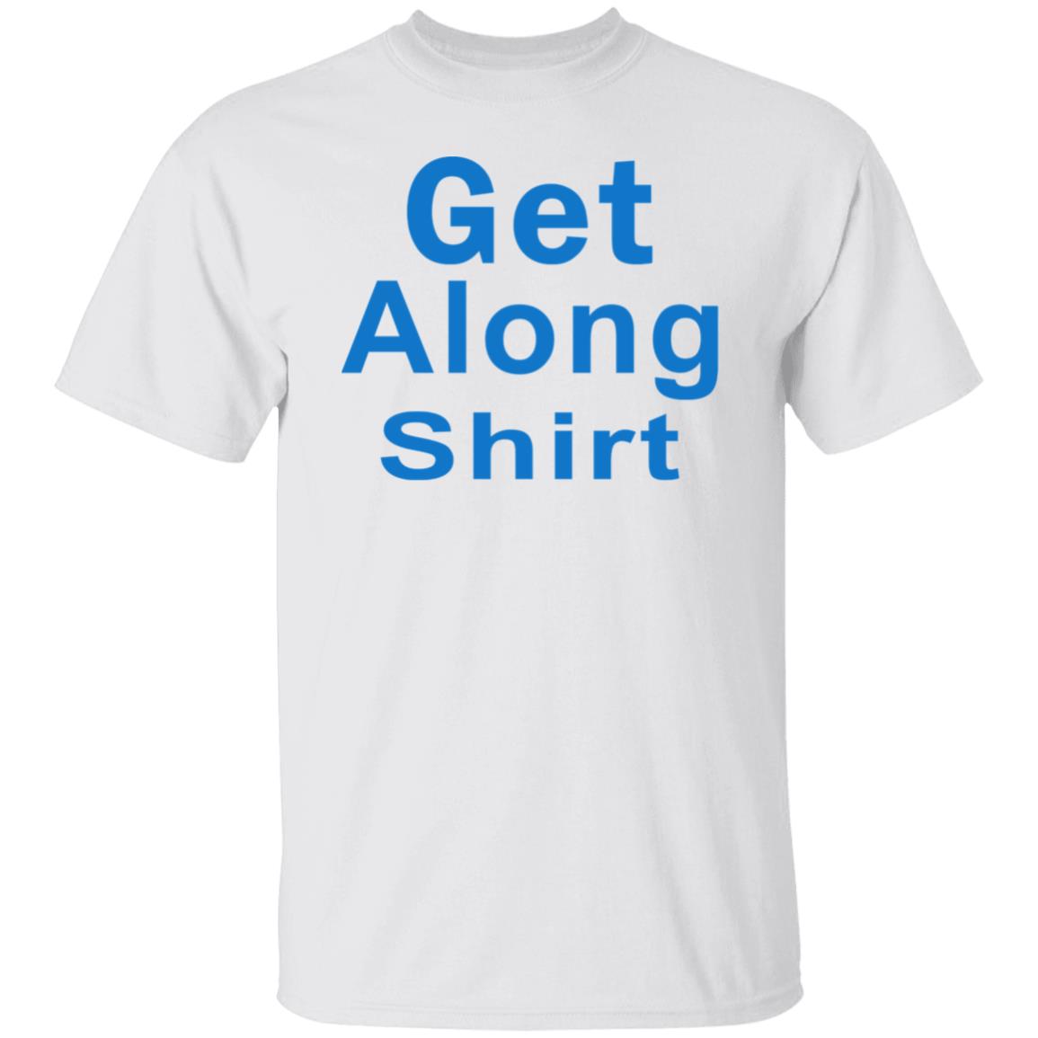 The Get Along SHIRT Hoodie Sweatshirt - Teechipus