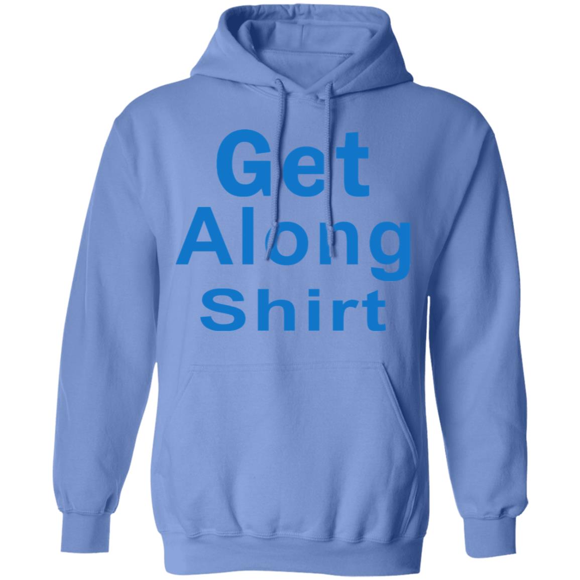 The Get Along SHIRT Hoodie Sweatshirt - Teechipus