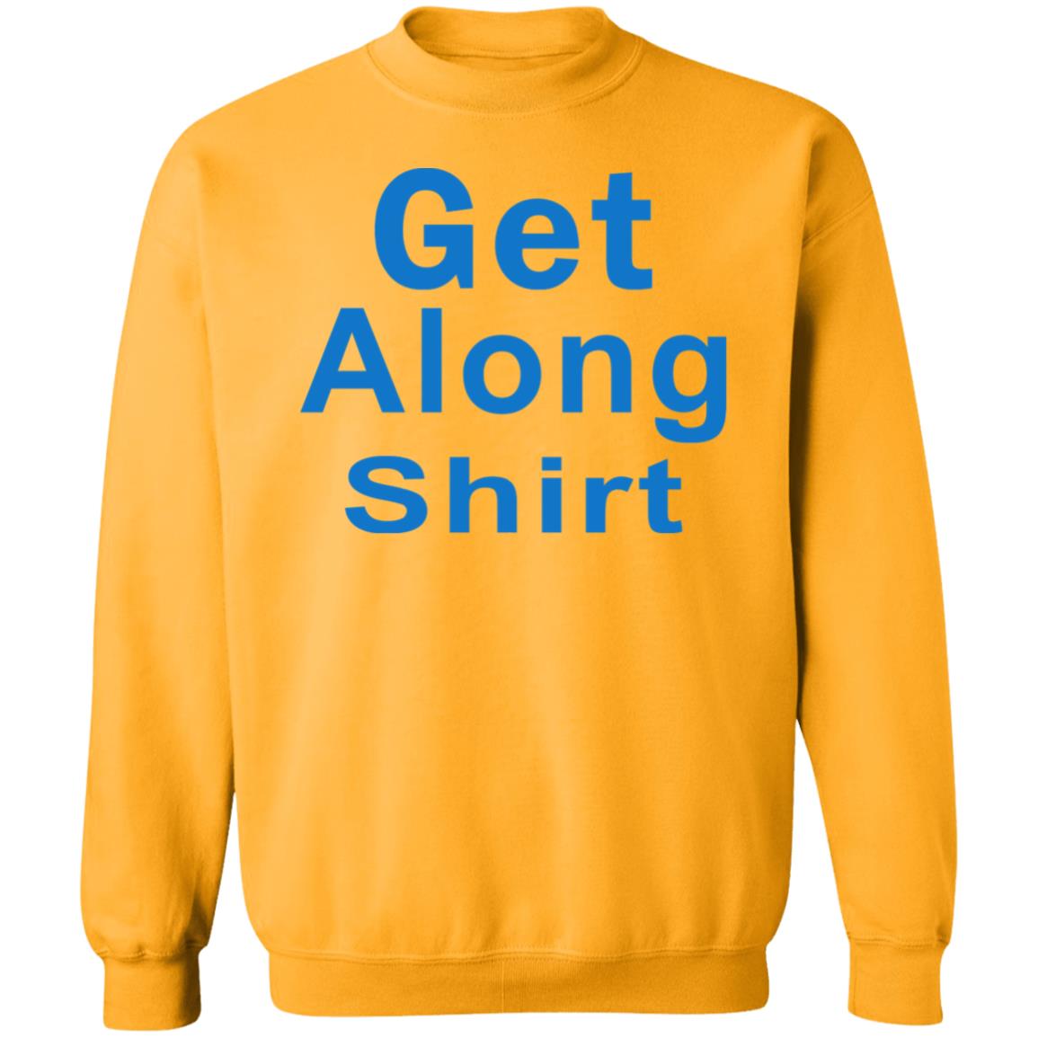 The Get Along SHIRT Hoodie Sweatshirt - Teechipus