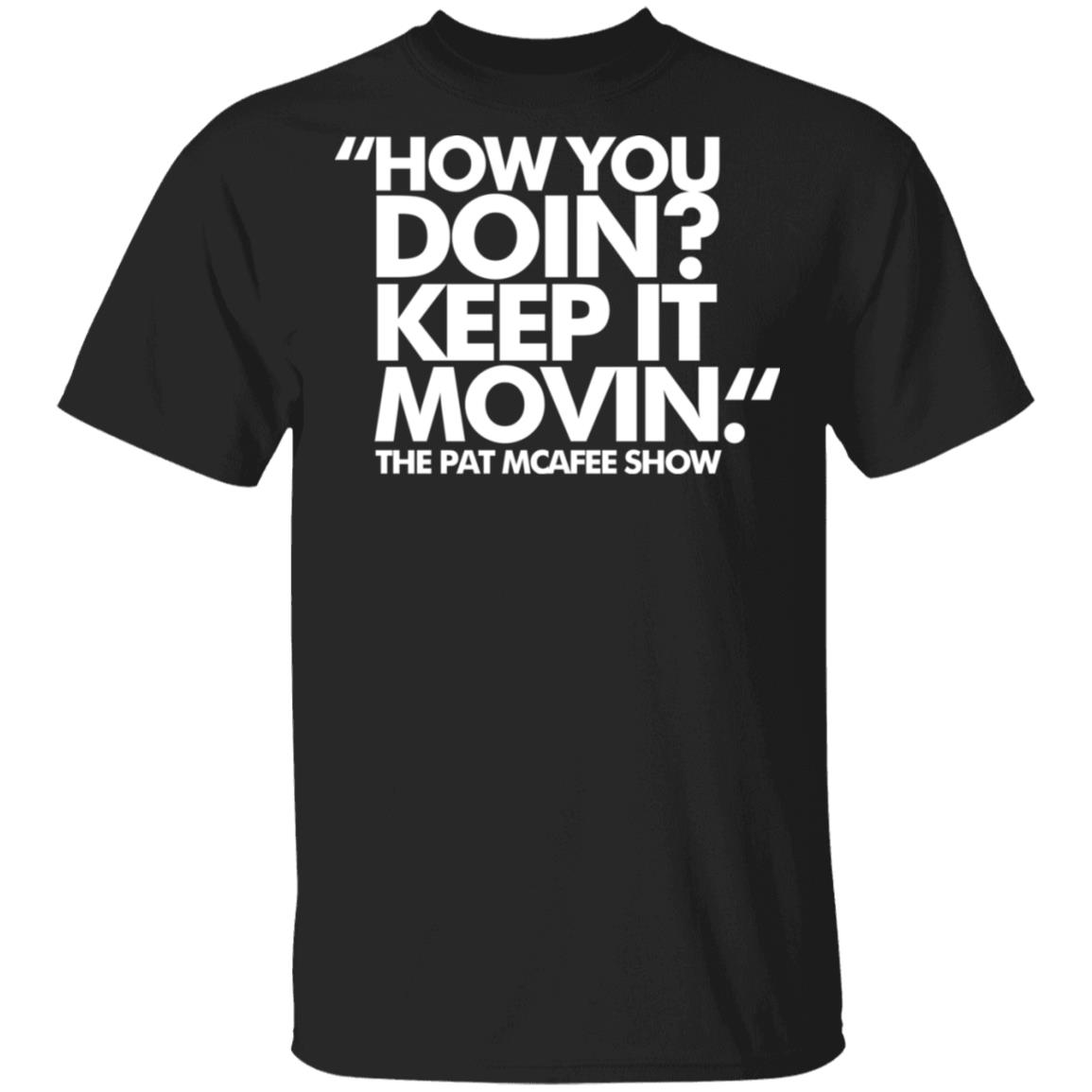 How You Doin Keep It Movin Shirt Black hoodie sweatshirt - Teechipus