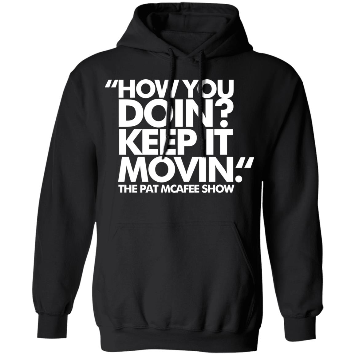How You Doin Keep It Movin Shirt Black hoodie sweatshirt - Teechipus