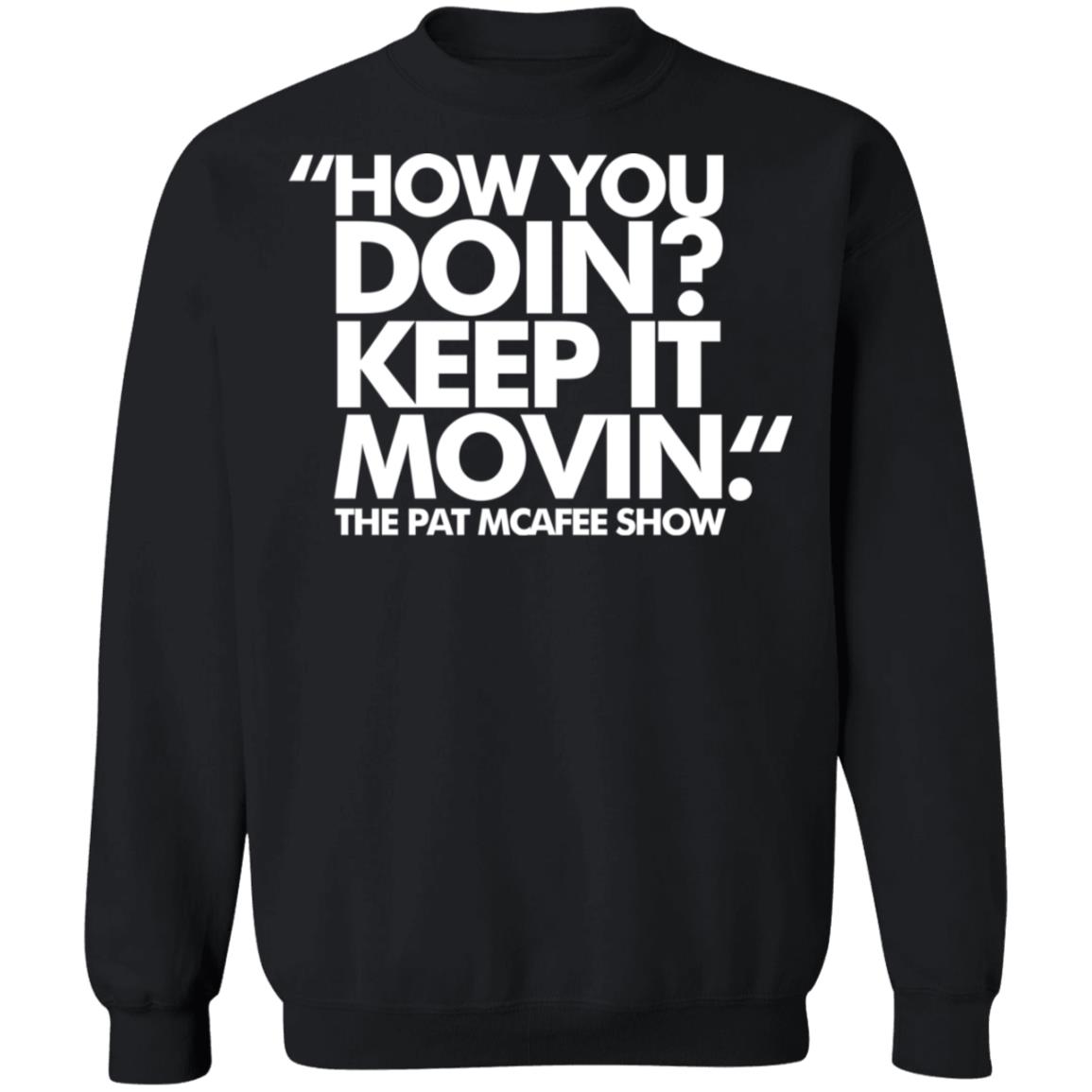 How You Doin Keep It Movin Shirt Black hoodie sweatshirt - Teechipus