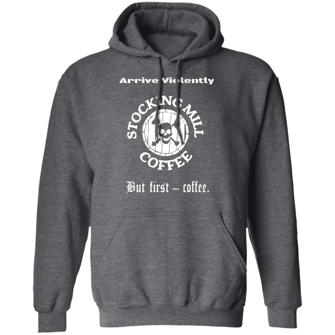 Stocking Mill Coffee But First Coffee Shirt Hoodie Sweatshirt - Teechipus