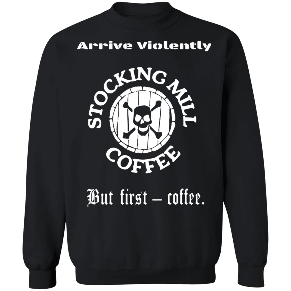 Stocking Mill Coffee But First Coffee Shirt Hoodie Sweatshirt - Teechipus