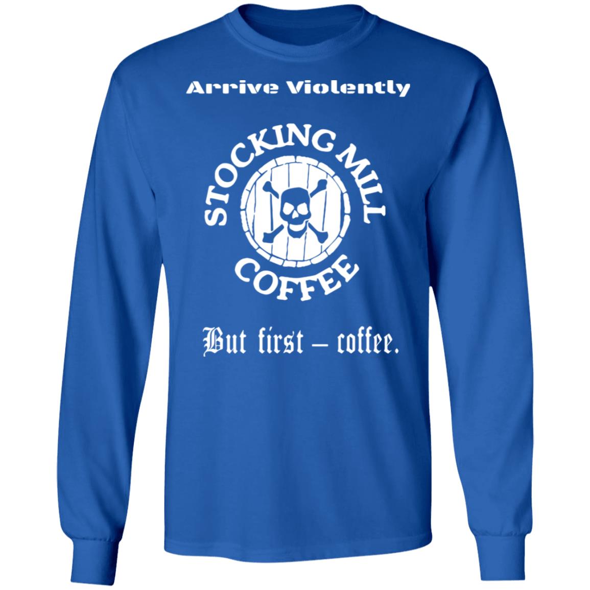 Stocking Mill Coffee But First Coffee Shirt Hoodie Sweatshirt - Teechipus