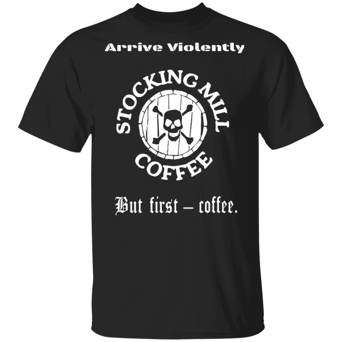 Stocking Mill Coffee But First Coffee Shirt Hoodie Sweatshirt - Teechipus