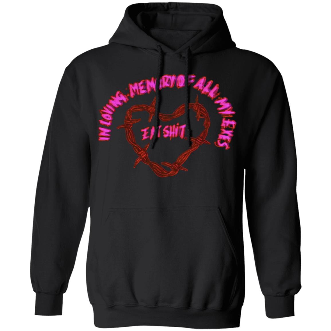 in loving memory all my exes eat Shirt Black hoodie sweatshirt - Teechipus