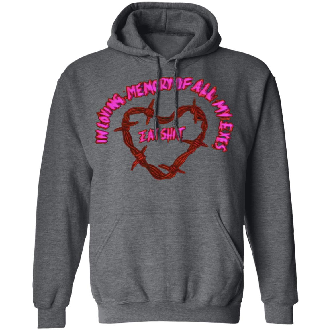 in loving memory all my exes eat Shirt Black hoodie sweatshirt - Teechipus