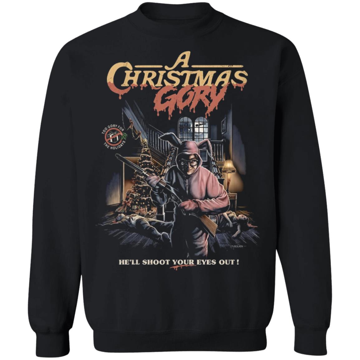 A CHRISTMAS GORY Shirt Hoodie Sweatshirt - Teechipus