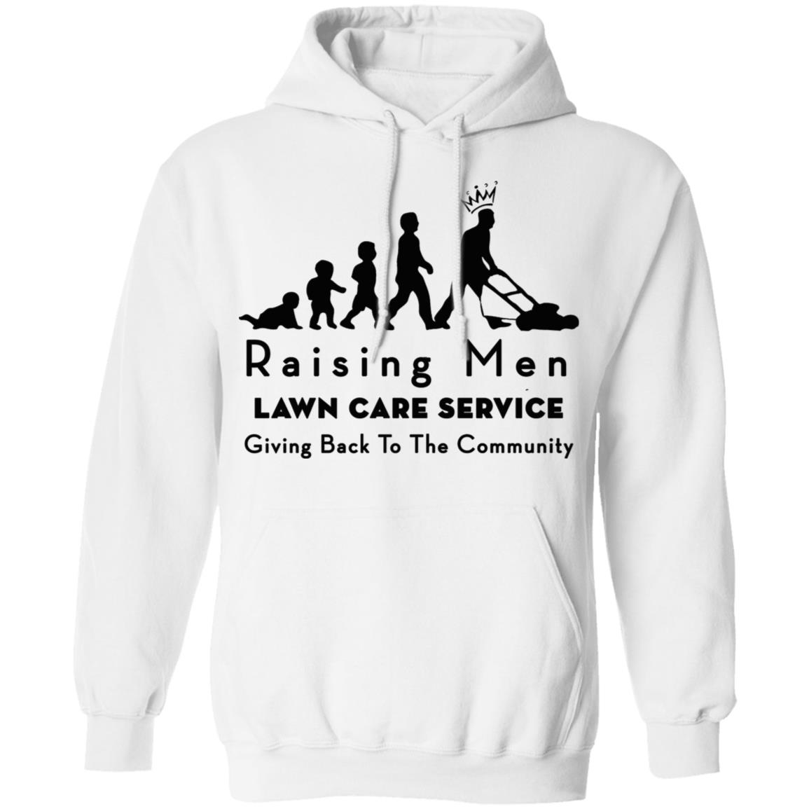 raising men lawn care T Shirt Hoodie Sweatshirt - Teechipus