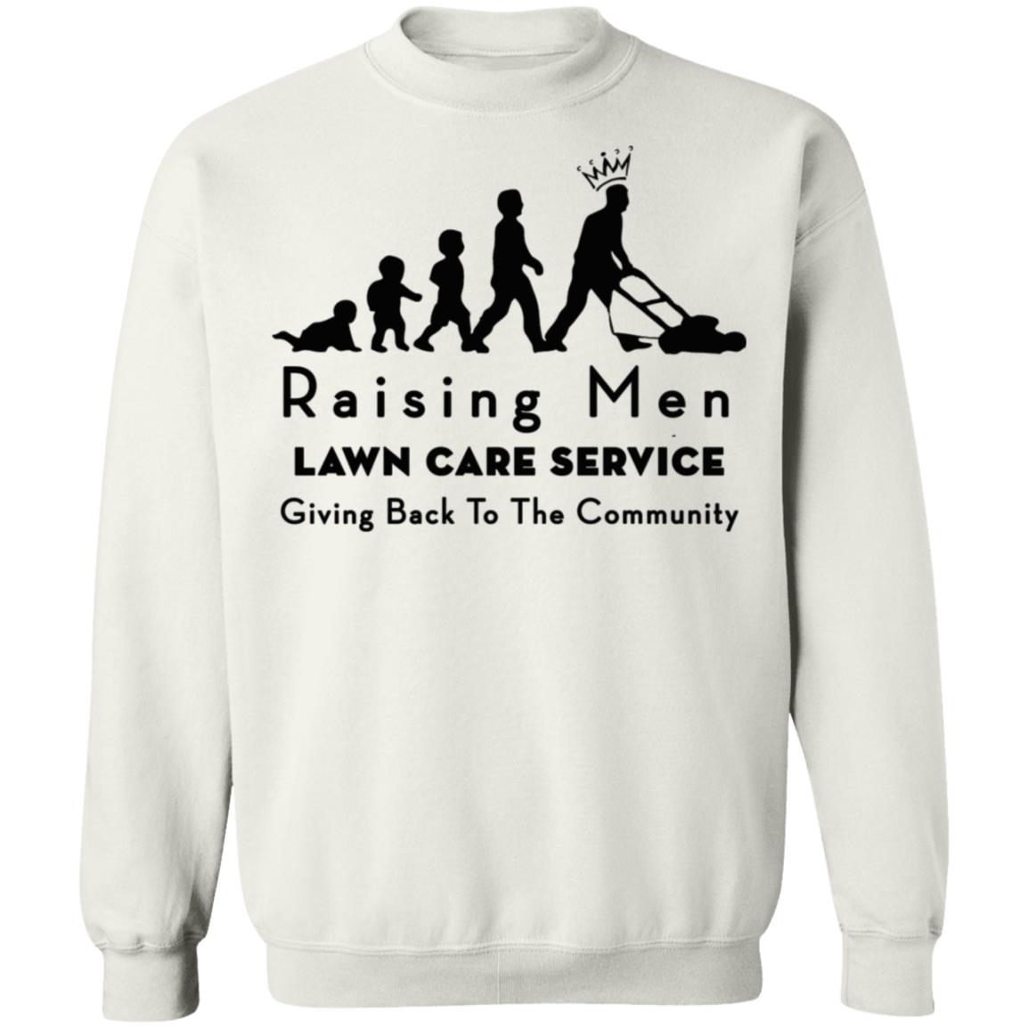 raising men lawn care T Shirt Hoodie Sweatshirt - Teechipus