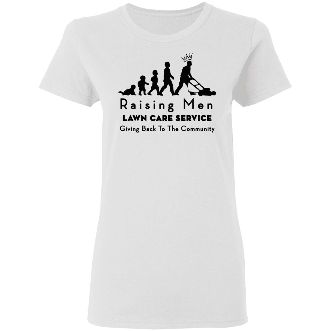 raising men lawn care T Shirt Hoodie Sweatshirt - Teechipus