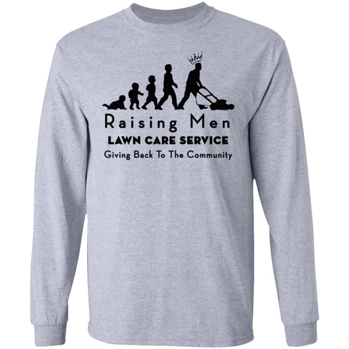 raising men lawn care T Shirt Hoodie Sweatshirt - Teechipus