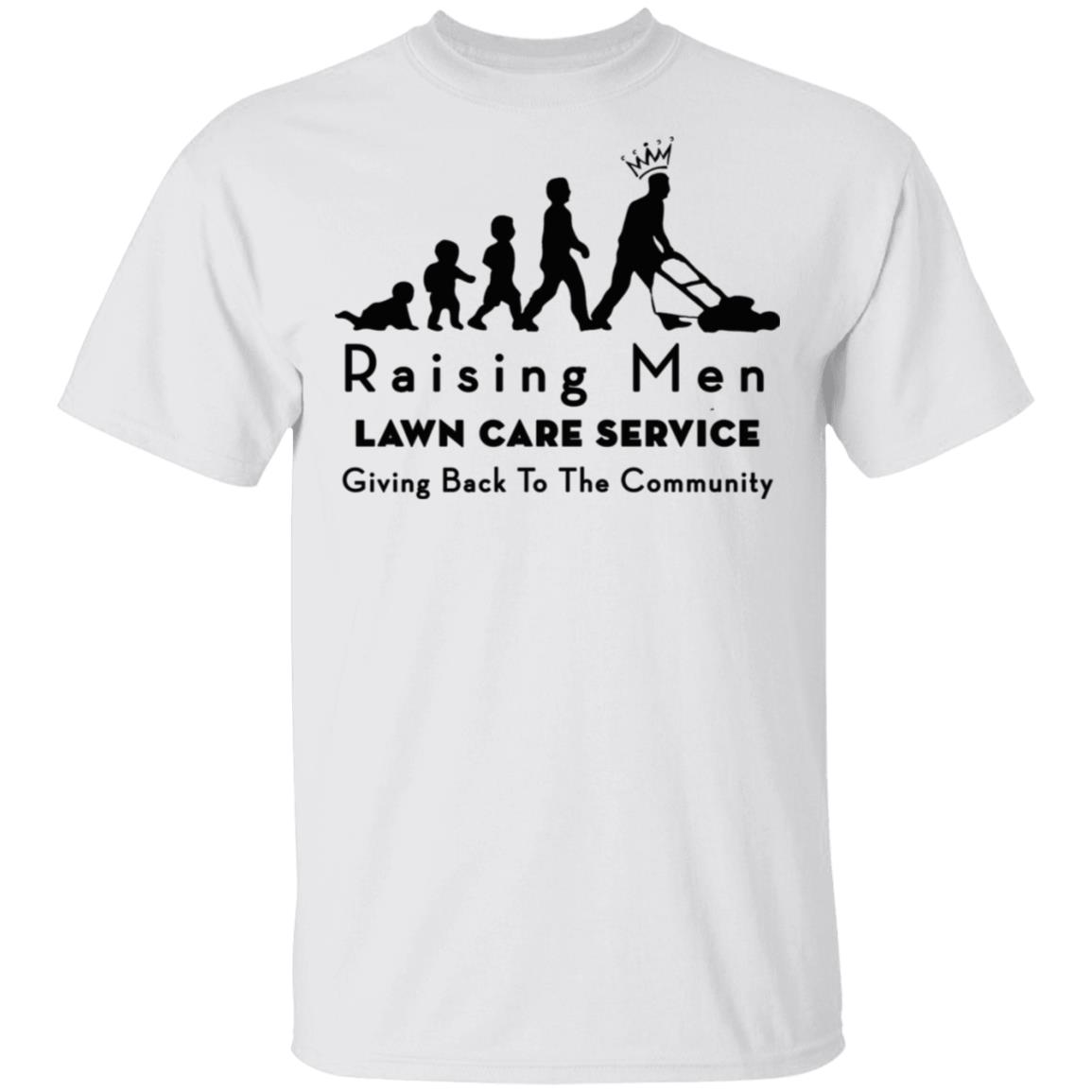 raising men lawn care T Shirt Hoodie Sweatshirt - Teechipus