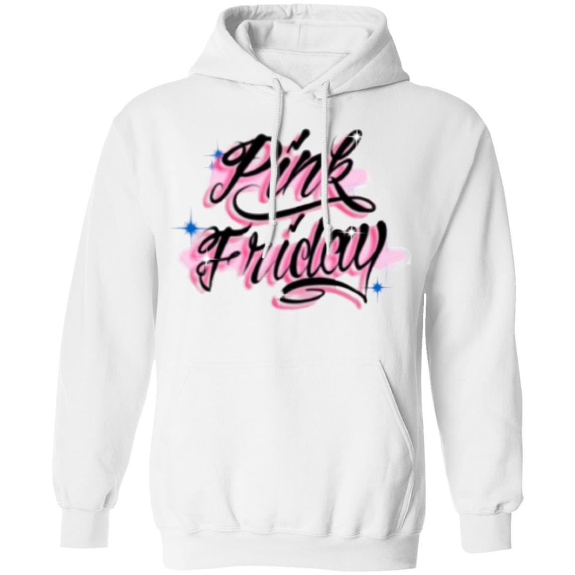 PINK FRIDAY AIRBRUSH T Shirt Hoodie Sweatshirt - Teechipus