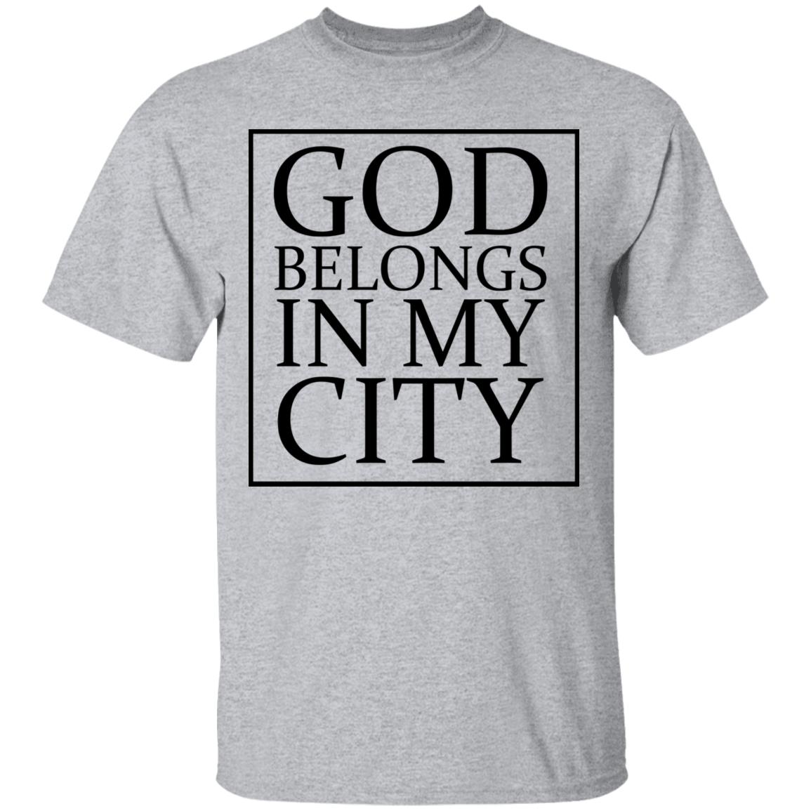 god belong in my city T Shirt Hoodie Sweatshirt - Teechipus