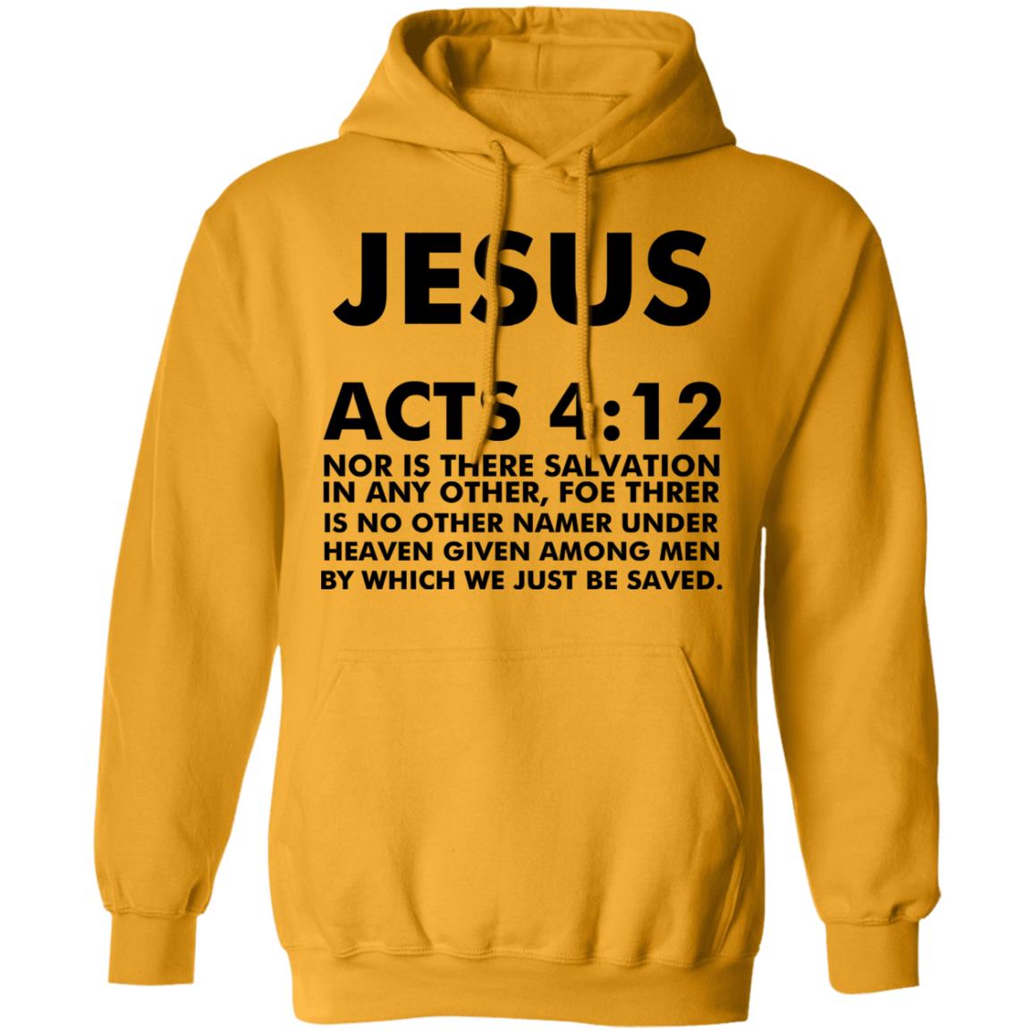 jesus acts 412 T Shirt Hoodie Sweatshirt - Teechipus