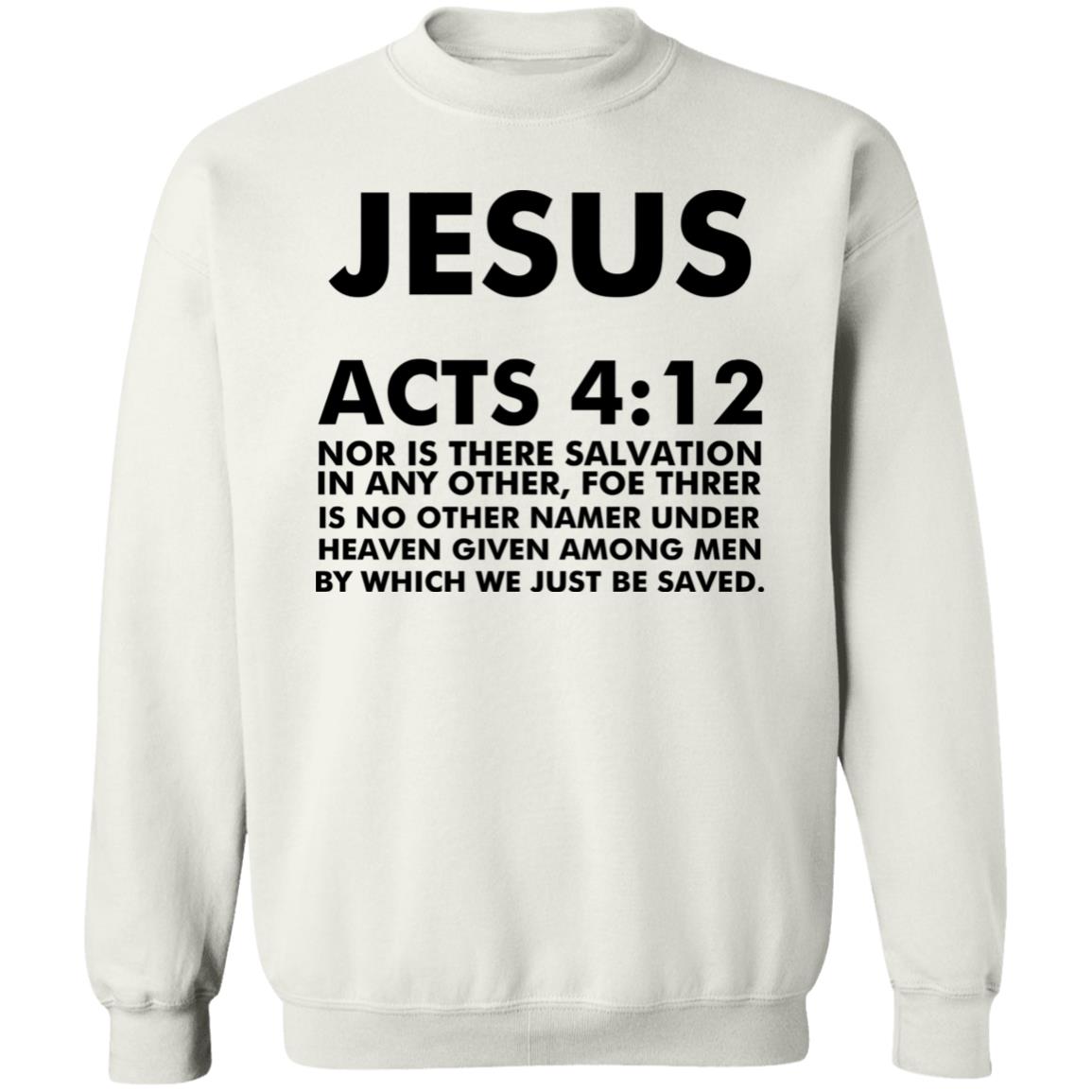 jesus acts 412 T Shirt Hoodie Sweatshirt - Teechipus