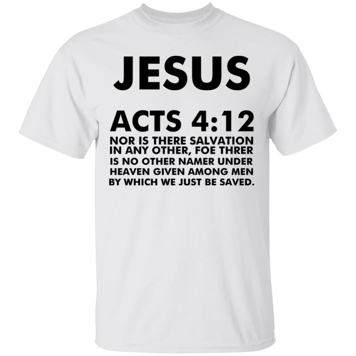 jesus acts 412 T Shirt Hoodie Sweatshirt - Teechipus