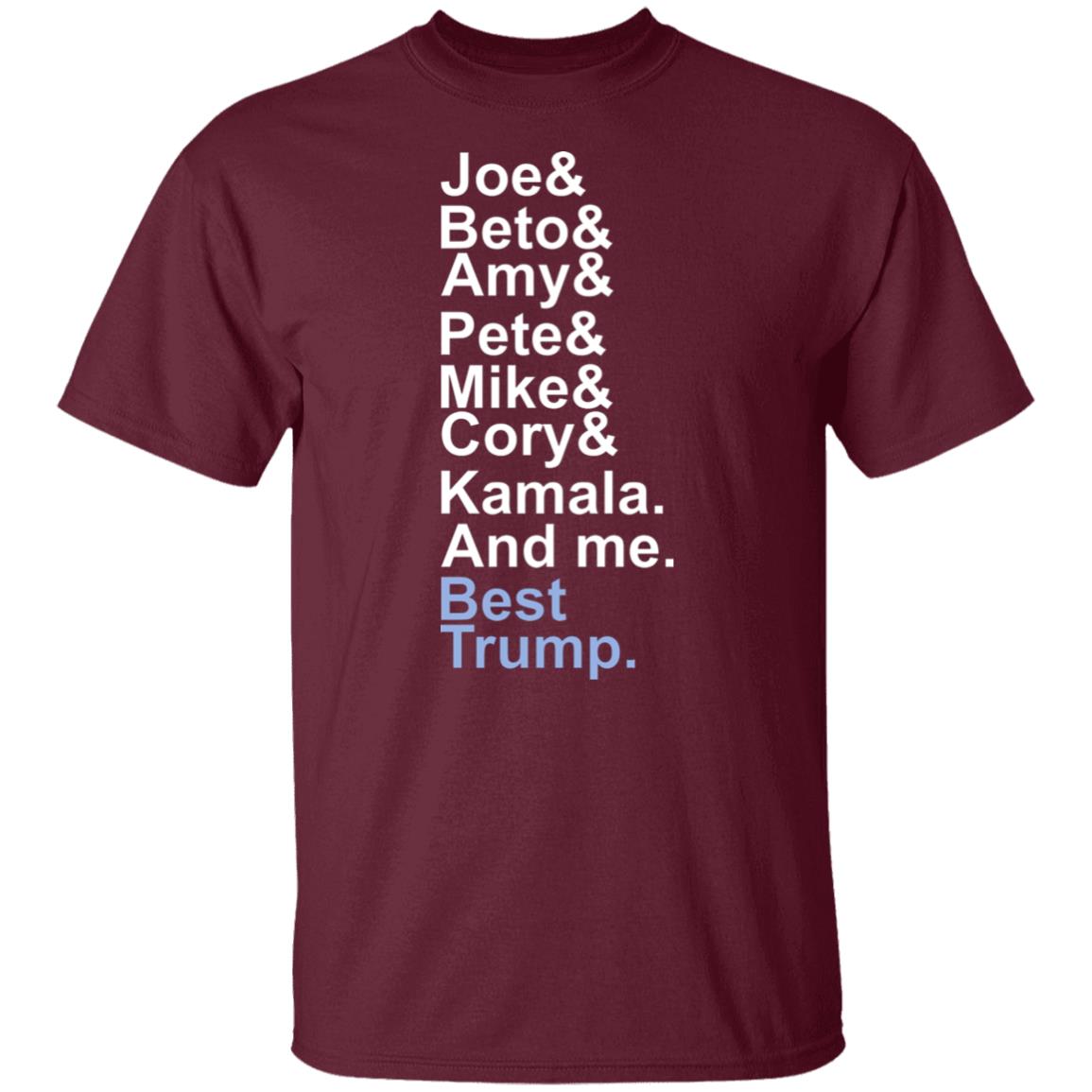 Joe beto amy pete mike cory kamala and me beat trump T Shirt Hoodie Sweatshirt - Teechipus