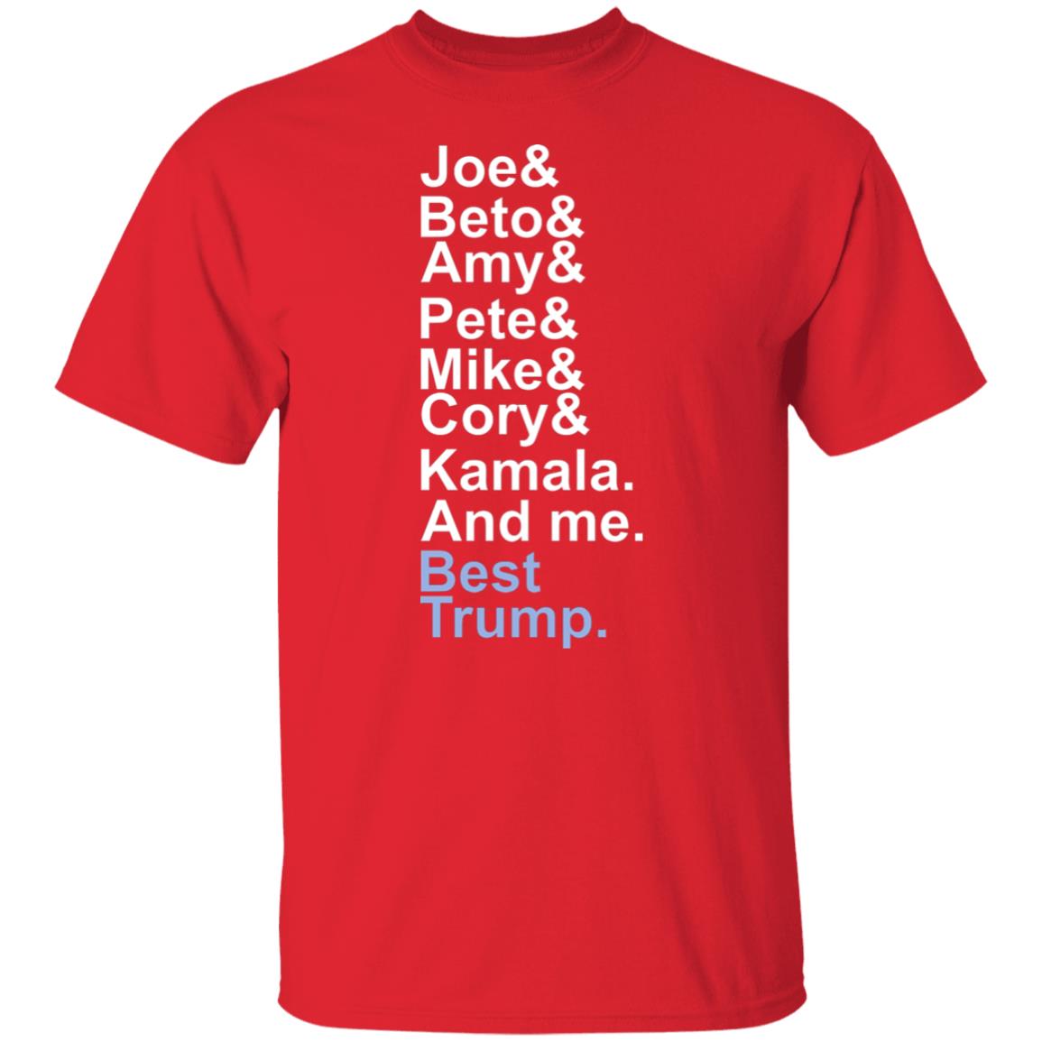Joe beto amy pete mike cory kamala and me beat trump T Shirt Hoodie Sweatshirt - Teechipus