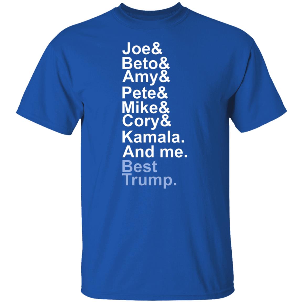 Joe beto amy pete mike cory kamala and me beat trump T Shirt Hoodie Sweatshirt - Teechipus