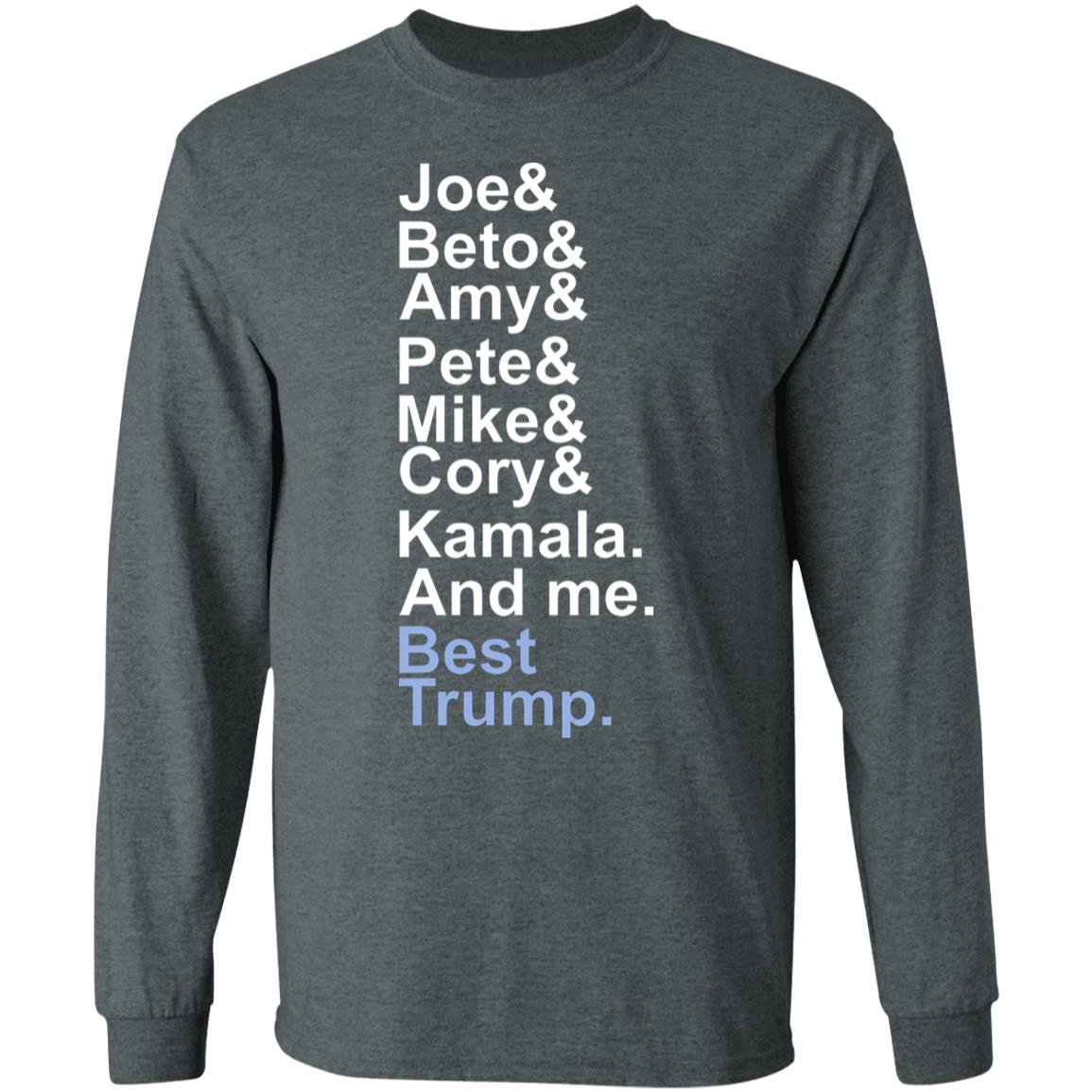 Joe beto amy pete mike cory kamala and me beat trump T Shirt Hoodie Sweatshirt - Teechipus