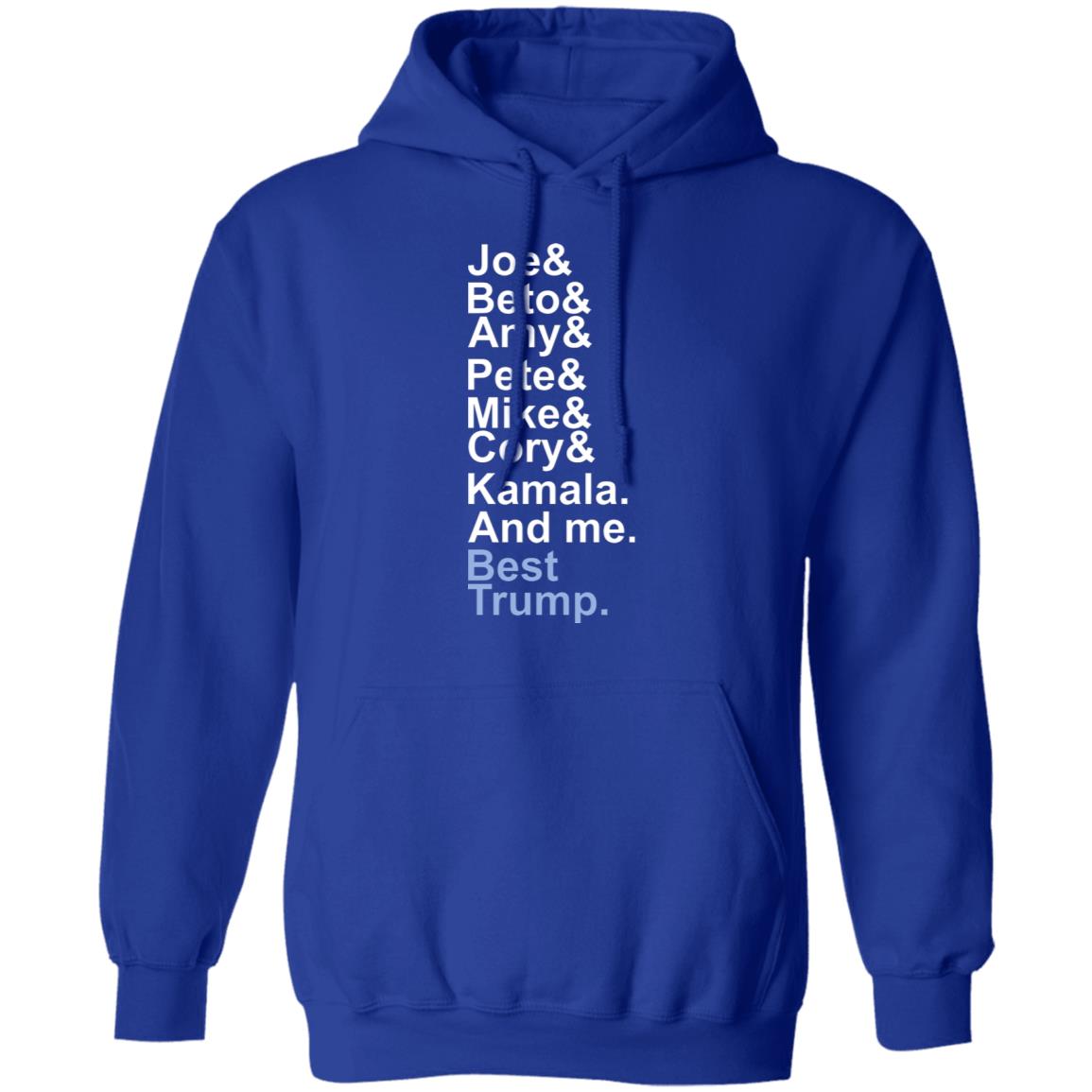Joe beto amy pete mike cory kamala and me beat trump T Shirt Hoodie Sweatshirt - Teechipus