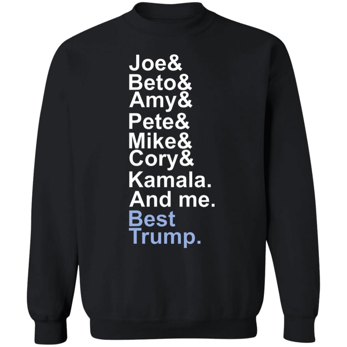 Joe beto amy pete mike cory kamala and me beat trump T Shirt Hoodie Sweatshirt - Teechipus