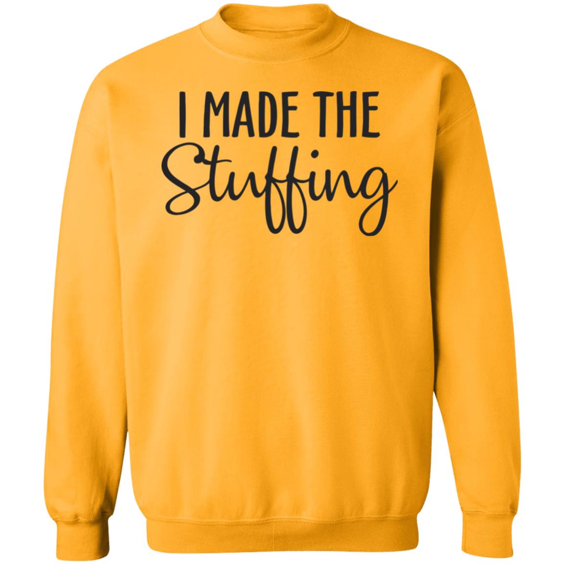 I Made The Stuffing T Shirt Hoodie Sweatshirt - Teechipus