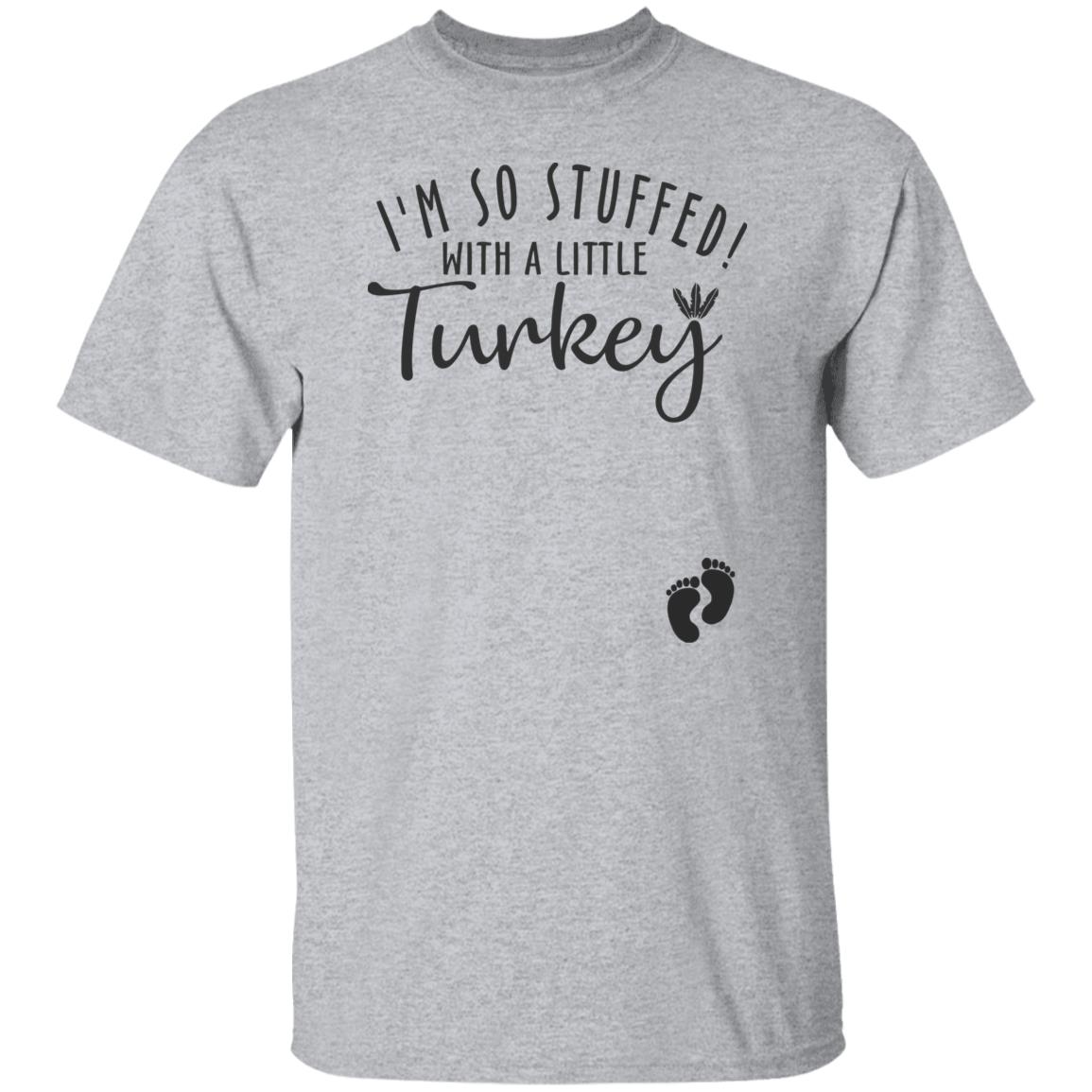 i'm so stuffed with a little turkey T Shirt Hoodie Sweatshirt - Teechipus