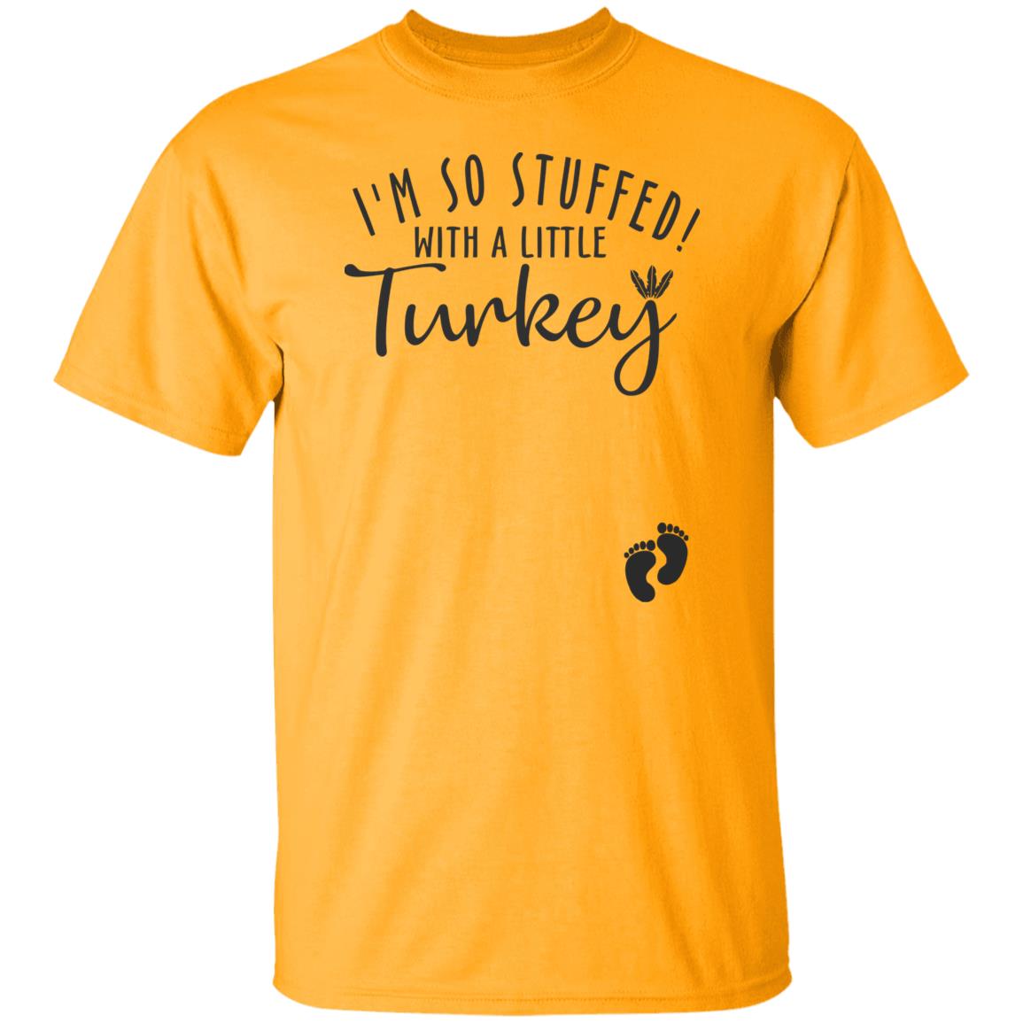 i'm so stuffed with a little turkey T Shirt Hoodie Sweatshirt - Teechipus