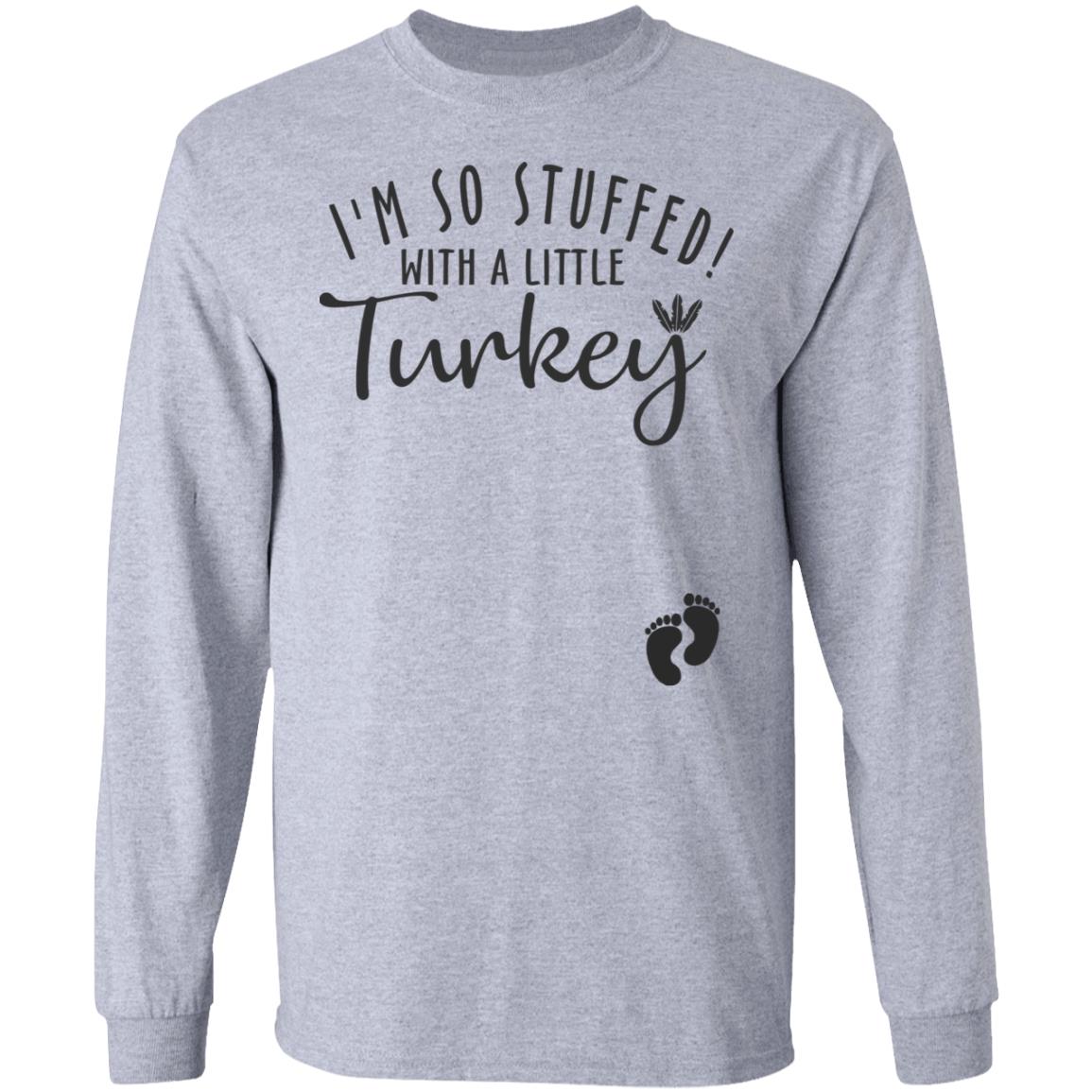 i'm so stuffed with a little turkey T Shirt Hoodie Sweatshirt - Teechipus