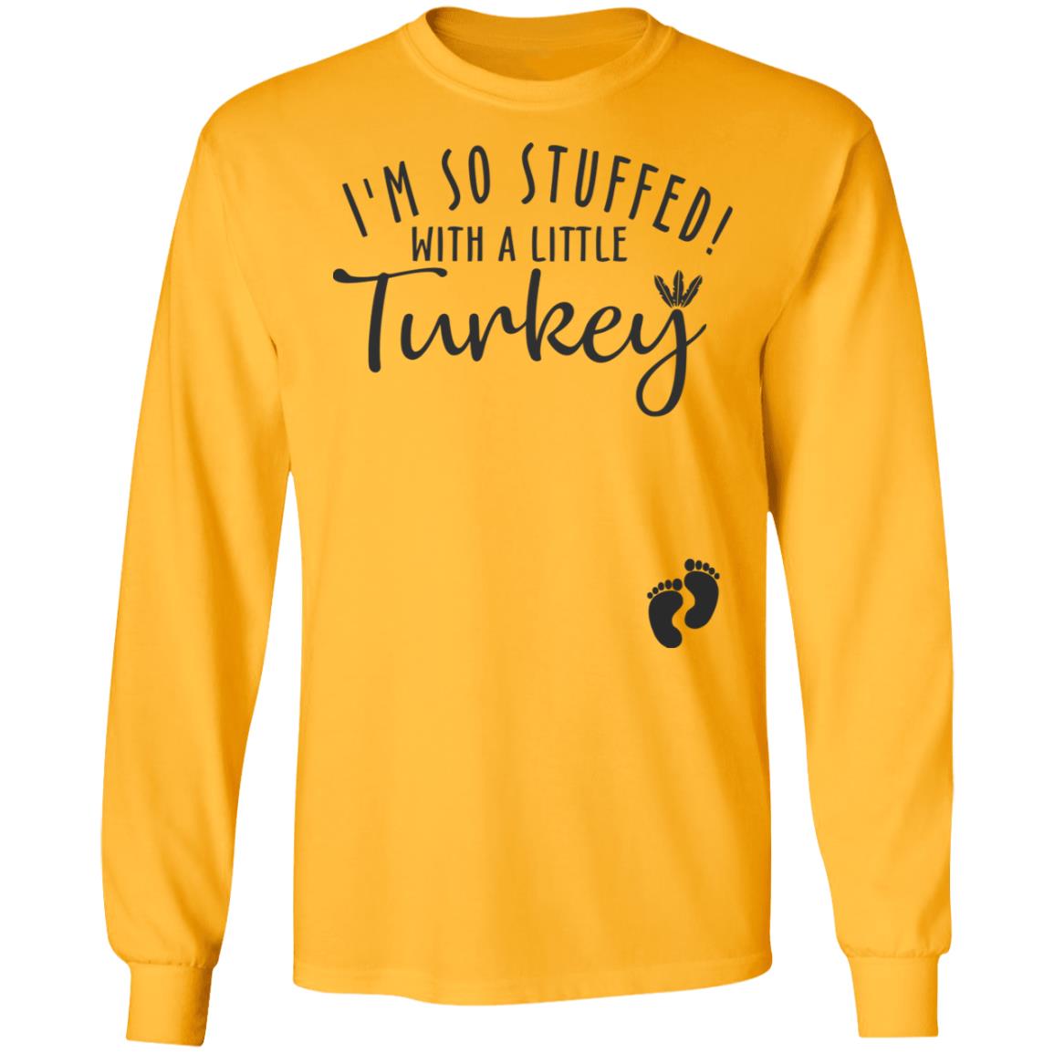 i'm so stuffed with a little turkey T Shirt Hoodie Sweatshirt - Teechipus